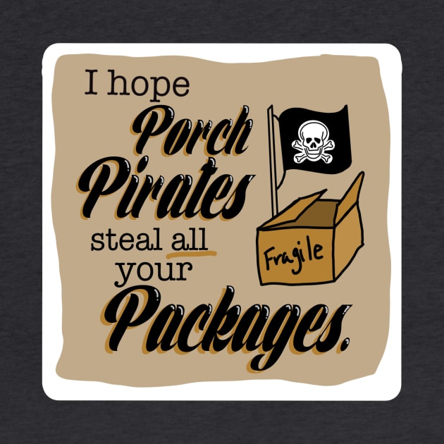 First World Curse - Porch Pirates by Impossible Things for You